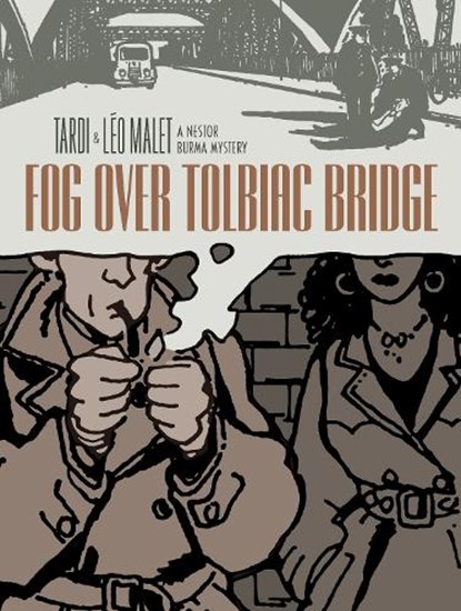 Fog Over Tolbiac Bridge, Jacques Tardi ; Leo Malet - Gebonden - 9781606997055