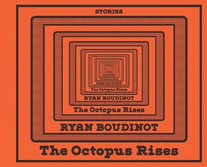 The Octopus Rises, Ryan Boudinot - Gebonden - 9781606998472