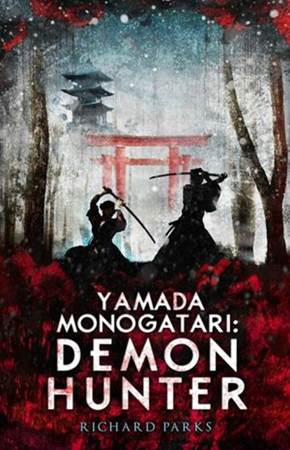 Yamada Monogatari: Demon Hunter, Richard Parks - Ebook - 9781607013945