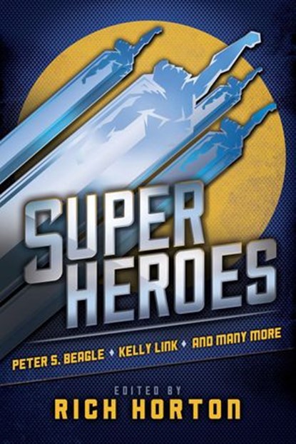 Superheroes, Rich Horton ; Sean Wallace - Ebook - 9781607013969
