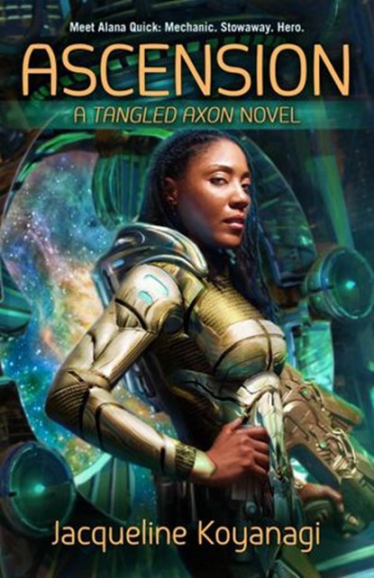 Ascension: A Tangled Axon Novel, Jacqueline Koyanagi - Ebook - 9781607014003
