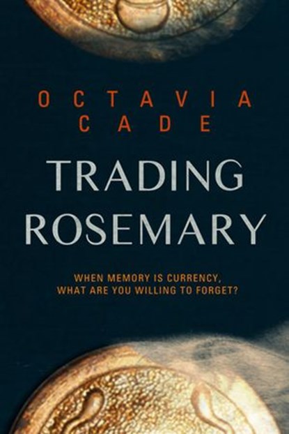 Trading Rosemary, Octavia Cade - Ebook - 9781607015093