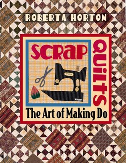 Scrap Quilts, Roberta Horton - Ebook - 9781607050322