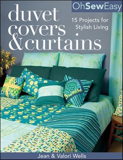 Oh Sew Easy(R) Duvet Covers & Curtains, Jean Wells ; Valori Wells - Ebook - 9781607050674
