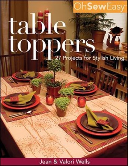 Oh Sew Easy(R) Table Toppers, Jean Wells ; Valori Wells - Ebook - 9781607050681