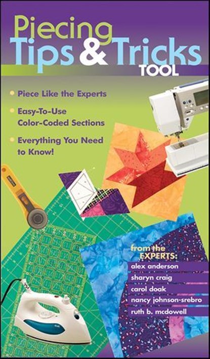 Piecing Tips & Tricks Tool, Alex Anderson ; Sharyn Craig ; Carol Doak ; Nancy Johnson-Srebro ; Ruth B. McDowell - Ebook - 9781607052418