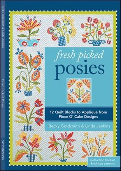 Fresh Picked Posies, Becky Goldsmith ; Linda Jenkins - Ebook - 9781607053699
