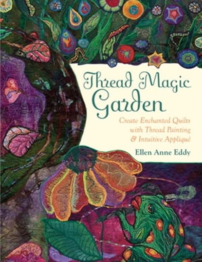 Thread Magic Garden, Ellen Anne Eddy - Ebook - 9781607056133