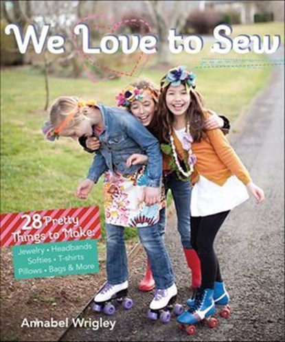 We Love to Sew, Annabel Wrigley - Ebook - 9781607056331