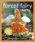 Forest Fairy Crafts | Vodicka-Paredes, Lenka ; Curie, Asia | 