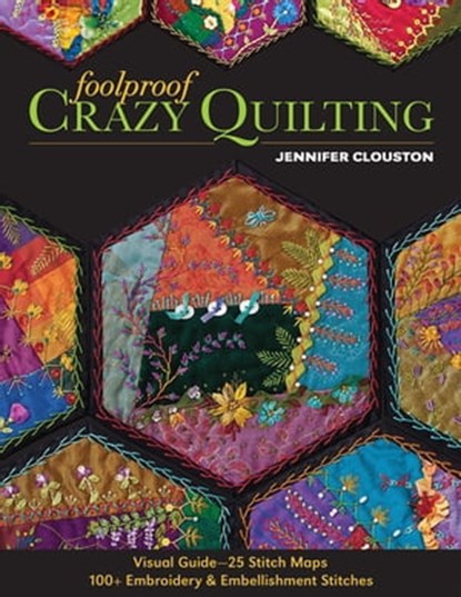 Foolproof Crazy Quilting, Jennifer Clouston - Ebook - 9781607057185
