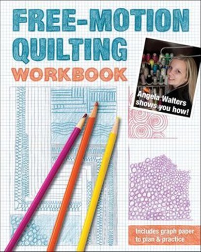 Free-Motion Quilting Workbook, Angela Walters - Ebook - 9781607058175