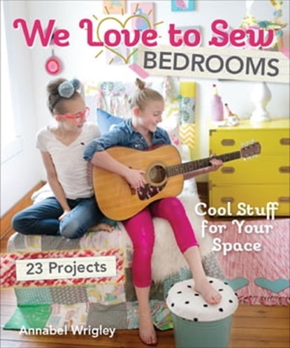 We Love to Sew Bedrooms, Annabel Wrigley - Ebook - 9781607058250