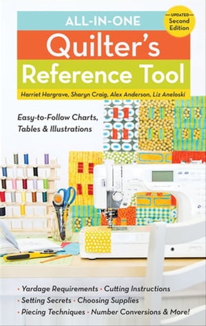 All-in-One Quilter's Reference Tool, Harriet Hargrave ; Sharyn Craig ; Alex Anderson ; Liz Aneloski - Ebook - 9781607058533