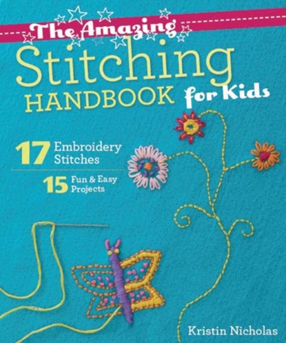 The Amazing Stitching Handbook for Kids, Kristin Nicholas - Paperback - 9781607059738