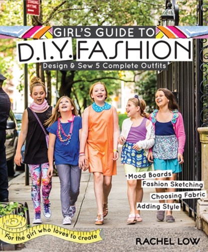 Girl's Guide to DIY Fashion, Rachel Low - Paperback - 9781607059950