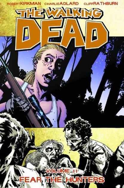 Walking Dead Volume 11: Fear The Hunters, Robert Kirkman - Paperback - 9781607061816