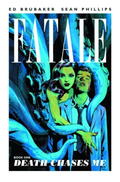 Fatale Volume 1: Death Chases Me, Ed Brubaker - Paperback - 9781607065630