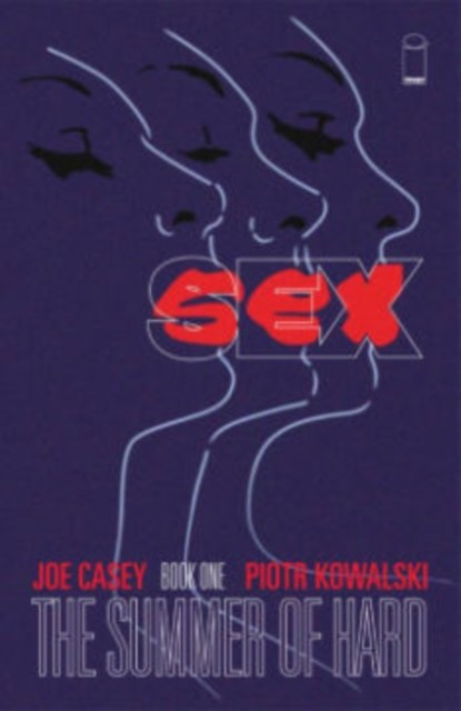 Sex Volume 1: Summer of Hard, Joe Casey - Paperback - 9781607067849