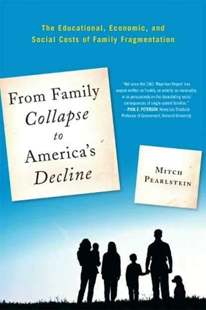 From Family Collapse to America's Decline, Mitch Pearlstein - Paperback - 9781607093626