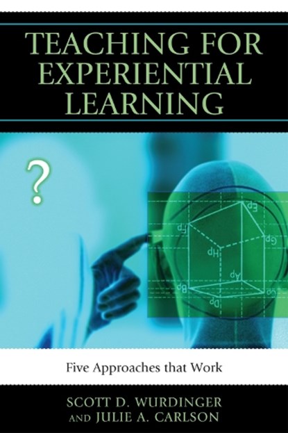 Teaching for Experiential Learning, Scott D. Wurdinger ; Julie A. Carlson - Paperback - 9781607093688