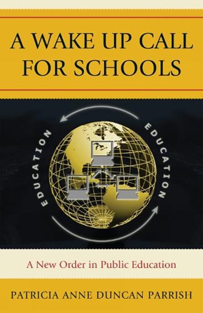 A Wake Up Call for Schools, Patricia Anne Duncan Parrish - Gebonden - 9781607097044