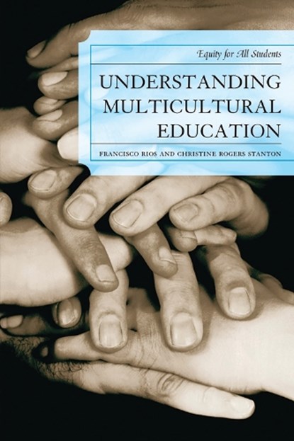 Understanding Multicultural Education, Christine A. Rogers ; Francisco Alfonso Rios - Paperback - 9781607098621