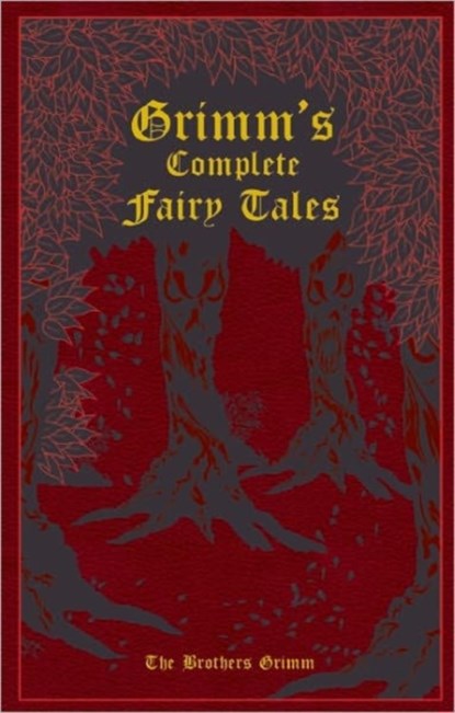 Grimm's Complete Fairy Tales, Jacob and Wilhelm Grimm - Gebonden Gebonden - 9781607103134
