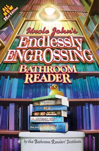 Uncle John's Endlessly Engrossing Bathroom Reader, Bathroom Readers' Institute - Ebook - 9781607104599