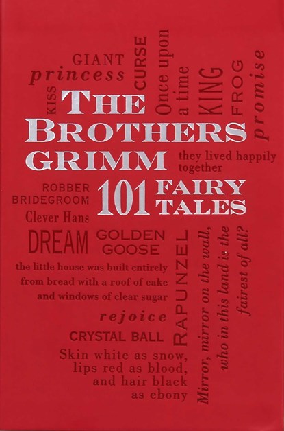 The Brothers Grimm: 101 Fairy Tales, Jacob and Wilhelm Grimm - Paperback - 9781607105572