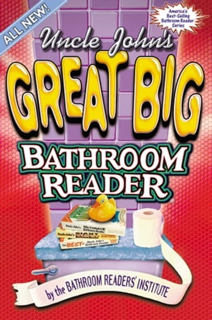 Uncle John's Great Big Bathroom Reader, Bathroom Readers' Institute - Ebook - 9781607106548