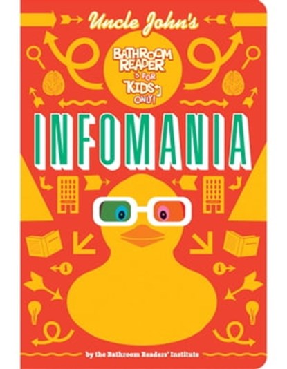 Uncle John's InfoMania Bathroom Reader For Kids Only!, Bathroom Readers' Institute - Ebook - 9781607107903