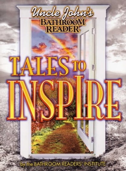 Uncle John's Bathroom Reader Tales to Inspire, Bathroom Readers' Institute - Ebook - 9781607109150