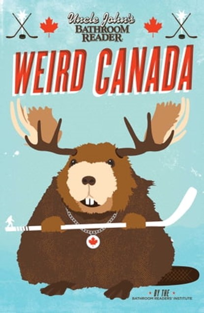 Uncle John's Bathroom Reader Weird Canada, Bathroom Readers' Institute - Ebook - 9781607109235