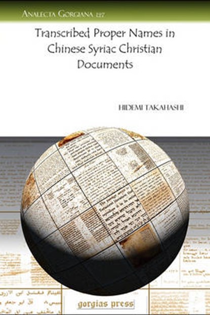 Transcribed Proper Names in Chinese Syriac Christian Documents, Hidemi Takahashi - Paperback - 9781607240396
