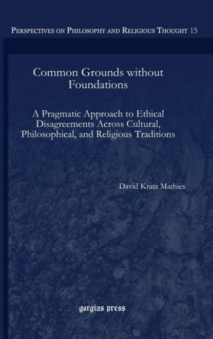 Common Grounds without Foundations, David Kratz Mathies - Gebonden - 9781607240426