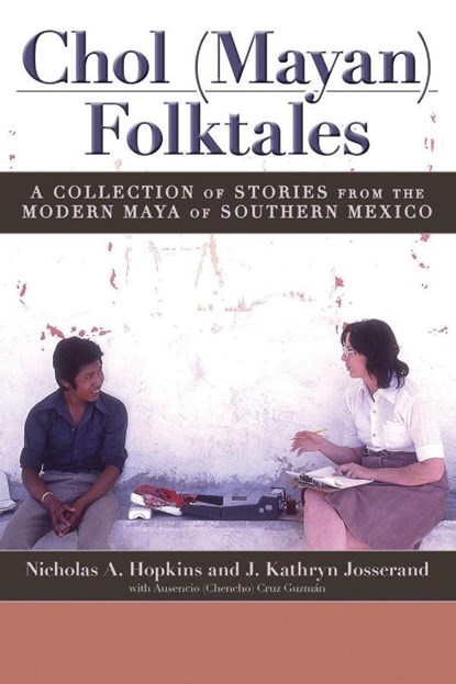 Chol (Mayan) Folktales, Nicholas A. Hopkins ; J. Kathryn Josserand - Paperback - 9781607324874