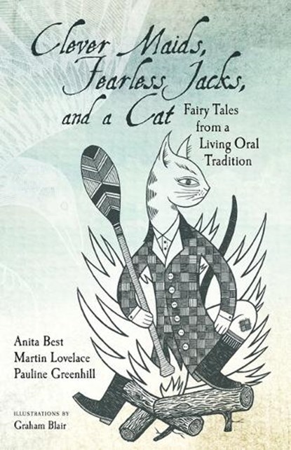 Clever Maids, Fearless Jacks, and a Cat, BEST,  Anita ; Greenhill, Pauline ; Lovelace, Martin - Paperback - 9781607329190