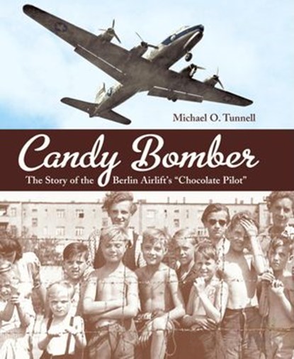 Candy Bomber, Michael O. Tunnell - Ebook - 9781607345053