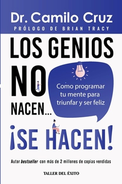 Los genios no nacen... se hacen!, Camilo Cruz - Paperback - 9781607387893