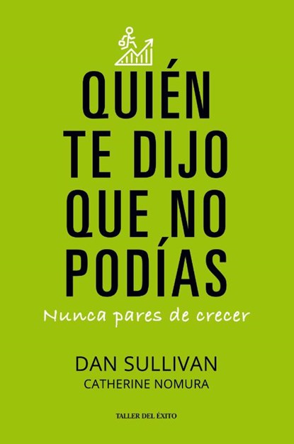 Quien te dijo que no podias, Dan Sullivan ; Catherine Nomura - Paperback - 9781607387909
