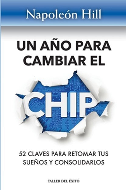 Un año para cambiar el chip, Napoleon Hill - Paperback - 9781607387916