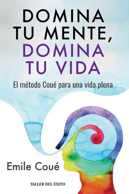 Domina tu mente, domina tu vida, Emile Coué - Paperback - 9781607388869