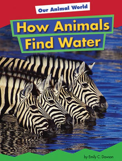 How Animals Find Water, Emily C. Dawson - Gebonden - 9781607530114
