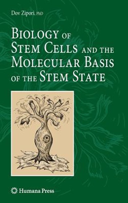 Biology of Stem Cells and the Molecular Basis of the Stem State, Dov Zipori - Gebonden - 9781607611295