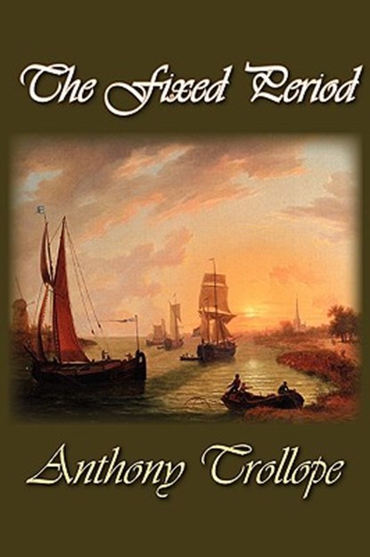 The Fixed Period, Anthony Trollope - Gebonden - 9781607620068