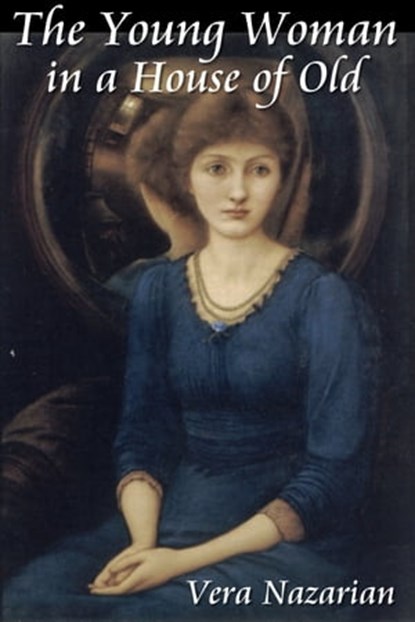 The Young Woman in a House of Old, Vera Nazarian - Ebook - 9781607621034