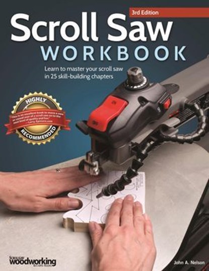 Scroll Saw Workbook, 3rd Edition, John A. Nelson - Ebook - 9781607651635