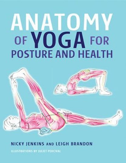 Anatomy of Yoga for Posture and Health, Nicky Jenkins ; Leigh Brandon - Ebook - 9781607651802