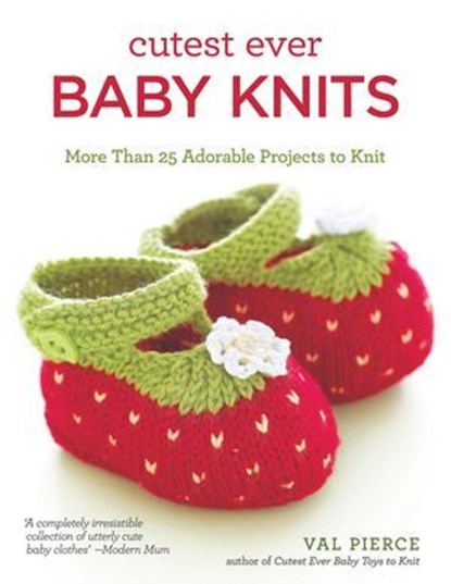 Cutest Ever Baby Knits, Val Pierce - Ebook - 9781607653080